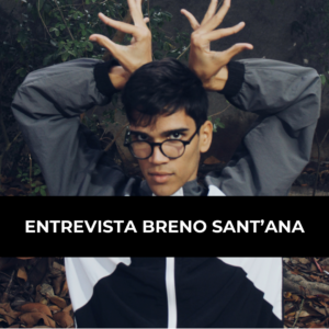 Leia mais sobre o artigo Entrevista Breno de Sant’ana